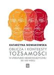 Oblicza i konteksty tożsamości w literaturze niemieckojęzycznej XX i XXI wieku w sklepie internetowym Booknet.net.pl