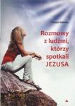 Rozmowy z ludźmi którzy spotkali Jezusa w sklepie internetowym Booknet.net.pl