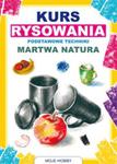 Kurs rysowania. Podstawowe techniki. Martwa natura w sklepie internetowym Booknet.net.pl