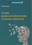 TERAPIA POZNAWCZO-BEHAWIORALNA W LECZENI U SCHIZOFRENII BR. DK MEDIA9788393809981 w sklepie internetowym Booknet.net.pl