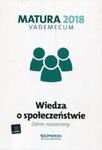 Vademecum Matura 2018. Wiedza o społeczeństwie. Zakres rozszerzony w sklepie internetowym Booknet.net.pl