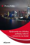 Spojrzenie na chińską politykę reform i otwarcia na świat w sklepie internetowym Booknet.net.pl