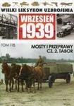 Wielki Leksykon Uzbrojenia Wrzesień 1939 Tom 118 Mosty i przeprawy Część 2 Tabor w sklepie internetowym Booknet.net.pl