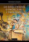 Co dzieci wiedzą o twórczości i tworzeniu? w sklepie internetowym Booknet.net.pl