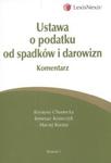 Ustawa o podatku od spadku i darowizn komentarz w sklepie internetowym Booknet.net.pl