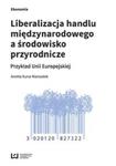 Liberalizacja handlu międzynarodowego a środowisko przyrodnicze w sklepie internetowym Booknet.net.pl