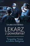 Lekarz z powołania? Przygody Feliksa w krainie medyków w sklepie internetowym Booknet.net.pl