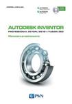 Autodesk Inventor Professional 2018PL / 2018+ / Fusion 360. Metodyka projektowania w sklepie internetowym Booknet.net.pl