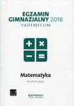 Egzamin gimnazjalny 2018 Matematyka Vademecum w sklepie internetowym Booknet.net.pl