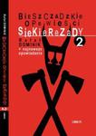 Bieszczadzkie opowieści Siekierezady 2 +najnowsze opowiadania w sklepie internetowym Booknet.net.pl