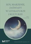 Sen, marzenie, zaświaty w literaturze i kulturze w sklepie internetowym Booknet.net.pl