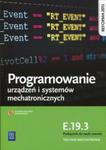 Programowanie urządzeń i systemów mechatronicznych Kwalifikacja E.19.3 Podręcznik do nauki zawodu w sklepie internetowym Booknet.net.pl