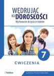 Wędrując ku dorosłości Wychowanie do życia w rodzinie Ćwiczenia dla klasy 7 szkoły podstawowej w sklepie internetowym Booknet.net.pl