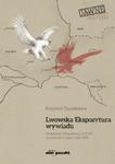 Lwowska Ekspozytura wywiadu Działalność Ekspozytury nr 5 SG we Lwowie w latach 1921-1939 (wznowieni w sklepie internetowym Booknet.net.pl