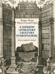 Z dziejów literatury i kultury staropolskiej Studia o książkach i tekstach w sklepie internetowym Booknet.net.pl