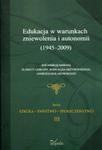 Edukacja w warunkach zniewolenia i autonomii 1945-2009 w sklepie internetowym Booknet.net.pl