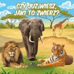 CZY JUŻ WIESZ JAKI TO ZWIERZ? w sklepie internetowym Booknet.net.pl