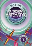 Ja Ty My 1 Na tropach matematyki Ćwiczenia Część 2 w sklepie internetowym Booknet.net.pl