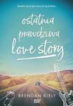 OSTATNIA PRAWDZIWA LOVE STORY BR. MŁODY BOOCK9788381102209 w sklepie internetowym Booknet.net.pl