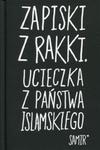 Zapiski z Rakki Ucieczka z Państwa Islamskiego w sklepie internetowym Booknet.net.pl