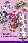 My Little Pony The Movie Książka z tatuażami w sklepie internetowym Booknet.net.pl