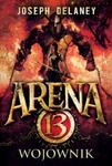 Arena 13. Tom 3. Wojownik w sklepie internetowym Booknet.net.pl