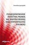 Funkcjonowanie państwa prawa we współczesnej Rzeczypospolitej Polskiej w sklepie internetowym Booknet.net.pl