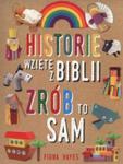 Historie wzięte z Biblii. Zrób to sam w sklepie internetowym Booknet.net.pl