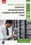 Montaż i eksploatacja systemów komputerowych, urządzeń peryferyjnych i sieci Część 2 EE.08 w sklepie internetowym Booknet.net.pl