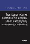 Transgraniczne przeniesienie siedziby spółki europejskiej a status prawny jej akcjonariuszy w sklepie internetowym Booknet.net.pl