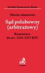 Sąd polubowny arbitrażowy Komentarz do części piątej Kodeksu postępowania cywilnego w sklepie internetowym Booknet.net.pl