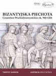 Bizantyjska piechota Cesarstwo Wschodniorzymskie ok. 900-1204 w sklepie internetowym Booknet.net.pl