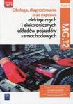 Obsługa, diagnozowanie oraz naprawa elektrycznych i elektronicznych układów pojazdów samochodowych Kwalifikacja MG.12 Podręcznik Część 1 w sklepie internetowym Booknet.net.pl