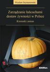 Zarządzanie łańcuchami dostaw żywności w Polsce w sklepie internetowym Booknet.net.pl