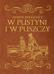 W pustynie i w puszczy. Wydanie ekskluzywne w sklepie internetowym Booknet.net.pl