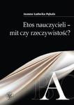 Etos nauczycieli - mit czy rzeczywistość? w sklepie internetowym Booknet.net.pl