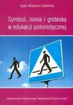 Symbol ironia i groteska w edukacji polonistycznej w sklepie internetowym Booknet.net.pl