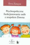 Psychospołeczne funkcjonowanie osób z zespołem Downa w sklepie internetowym Booknet.net.pl