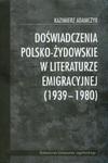 Doświadczenia polsko-żydowskie w literaturze emigracyjnej 1939-1980 w sklepie internetowym Booknet.net.pl