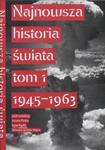 Najnowsza historia świata tom 1 1945 - 1963 w sklepie internetowym Booknet.net.pl