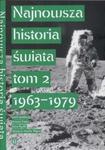 Najnowsza historia świata tom 2 1963 - 1979 w sklepie internetowym Booknet.net.pl