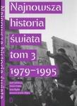 Najnowsza historia świata tom 3 1979 -1995 w sklepie internetowym Booknet.net.pl