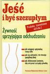 Jeść i być szczupłym Żywność sprzyjająca odchudzaniu w sklepie internetowym Booknet.net.pl