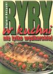 Ryby w kuchni nie tylko wędkarskiej w sklepie internetowym Booknet.net.pl