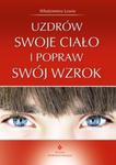 Uzdrów swoje ciało i popraw swój wzrok w sklepie internetowym Booknet.net.pl