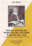 Stolica apostolska wobec Polski i Polaków w latach 1944-1958 w sklepie internetowym Booknet.net.pl