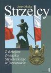 Strzelcy Z dziejów Związku Strzeleckiego w Rzeszowie w sklepie internetowym Booknet.net.pl