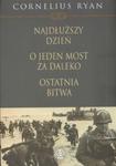 Najdłuższy dzień/O jeden most za daleko/Ostatnia bitwa w sklepie internetowym Booknet.net.pl