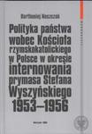 Polityka państwa wobec kościoła rzymskokatolickiego w Polsce w okresie internowania prymasa Stefana Wyszyńskiego 1953-1956 w sklepie internetowym Booknet.net.pl