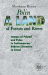 Polin A Land of Forests and Rivers. Images of Poland and Poles in Contemporary Hebrew Literature i w sklepie internetowym Booknet.net.pl